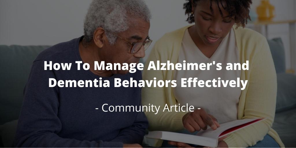 How To Manage Alzheimers And Dementia Behaviors Effectively